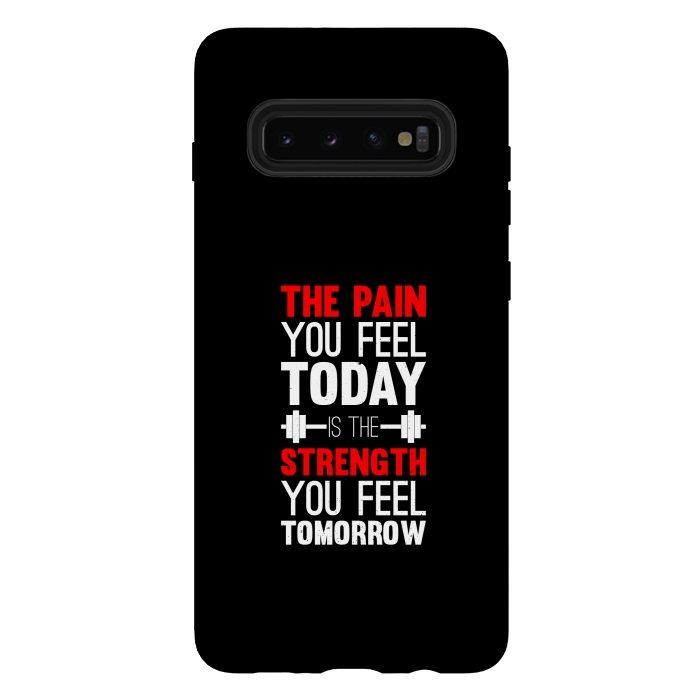 Galaxy S10 plus StrongFit the pain you feel today  by TMSarts