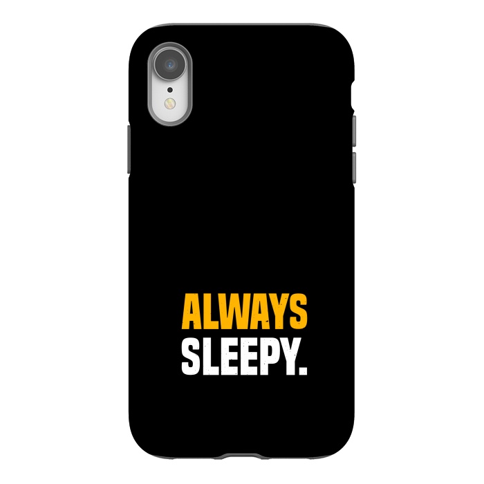 iPhone Xr StrongFit always sleepy by TMSarts