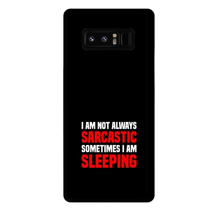 Galaxy Note 8 StrongFit i am not always sarcastic by TMSarts