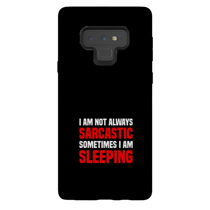 Galaxy Note 9 StrongFit i am not always sarcastic by TMSarts