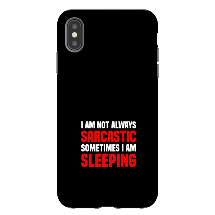 iPhone Xs Max StrongFit i am not always sarcastic by TMSarts