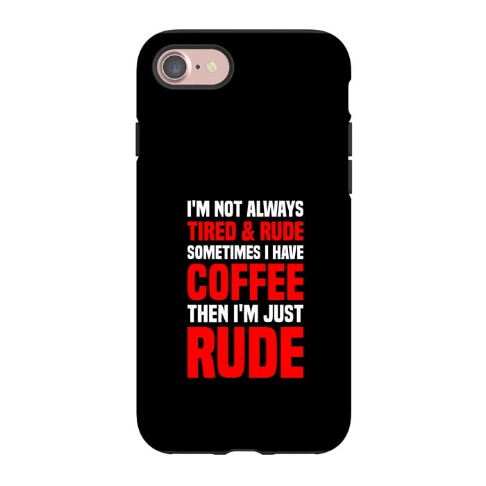 iPhone 7 StrongFit rude coffee by TMSarts