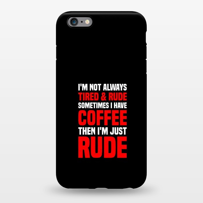 iPhone 6/6s plus StrongFit rude coffee by TMSarts