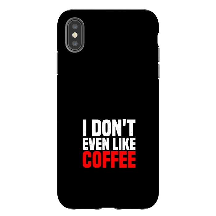 iPhone Xs Max StrongFit like coffee by TMSarts