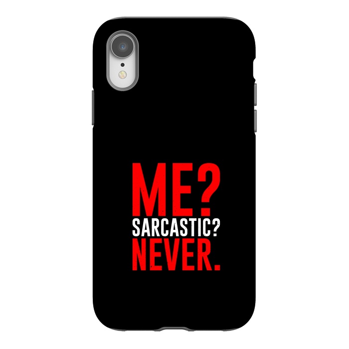 iPhone Xr StrongFit me sarcastic never by TMSarts