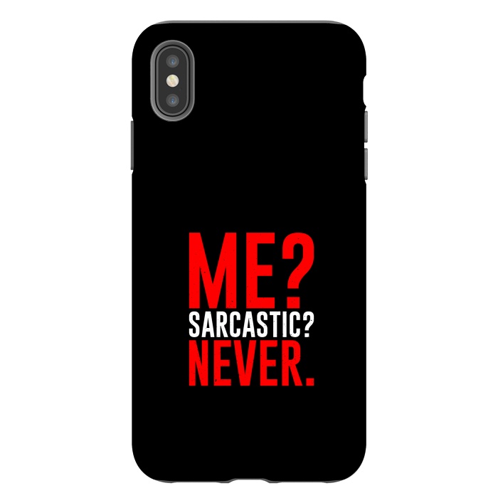 iPhone Xs Max StrongFit me sarcastic never by TMSarts
