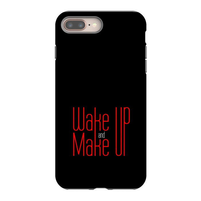 iPhone 7 plus StrongFit wake up make up by TMSarts