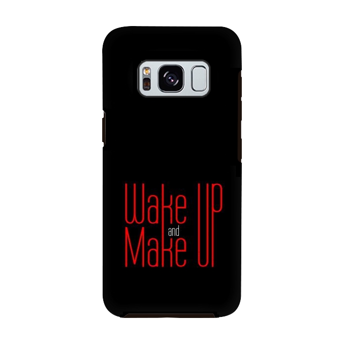 Galaxy S8 StrongFit wake up make up by TMSarts