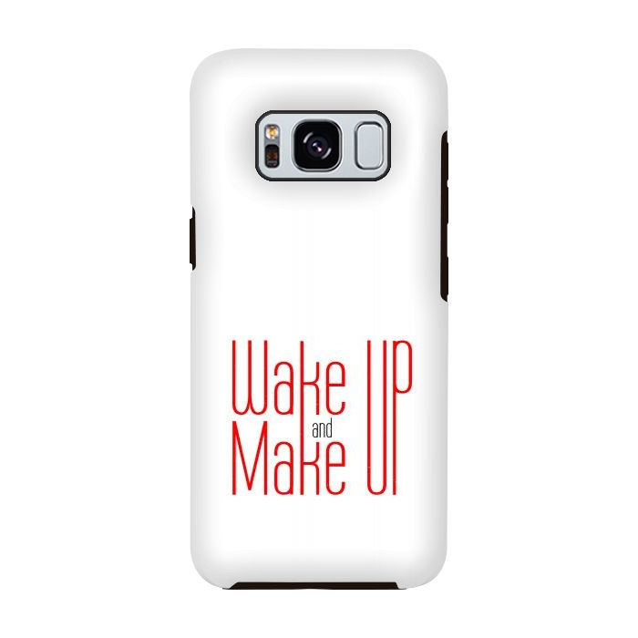 Galaxy S8 StrongFit wake up and make up  by TMSarts