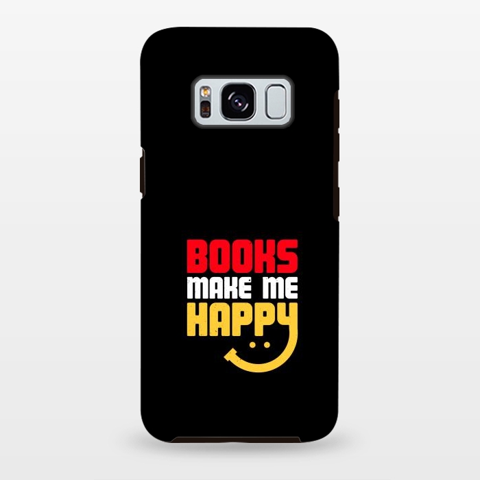 Galaxy S8 plus StrongFit books make me happy by TMSarts