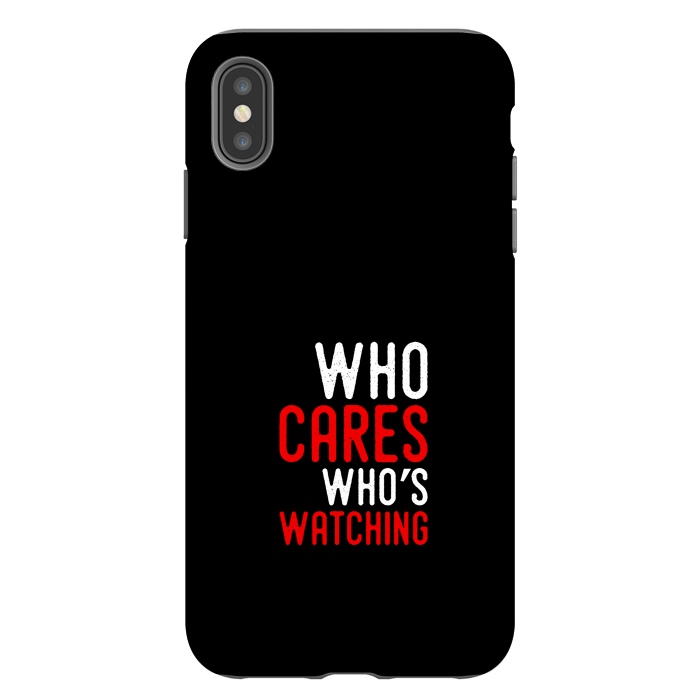 iPhone Xs Max StrongFit who cares whos watching by TMSarts