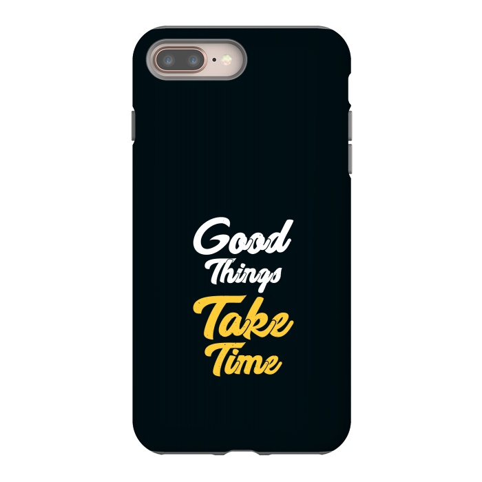 iPhone 7 plus StrongFit good things take time by TMSarts
