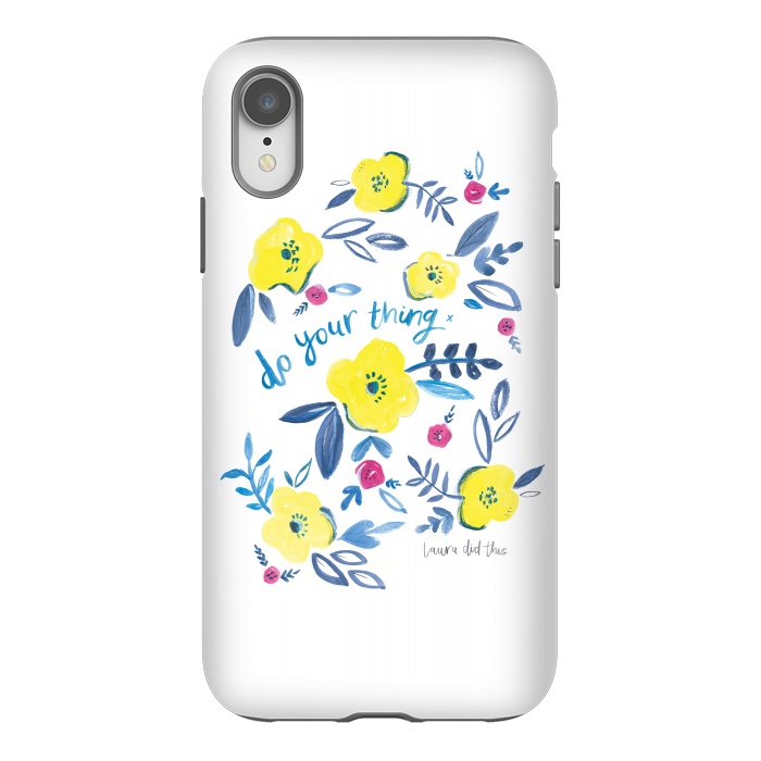iPhone Xr StrongFit do your thing flower pattern by lauradidthis
