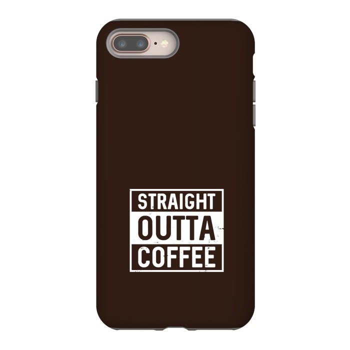 iPhone 7 plus StrongFit straight outta coffee by TMSarts