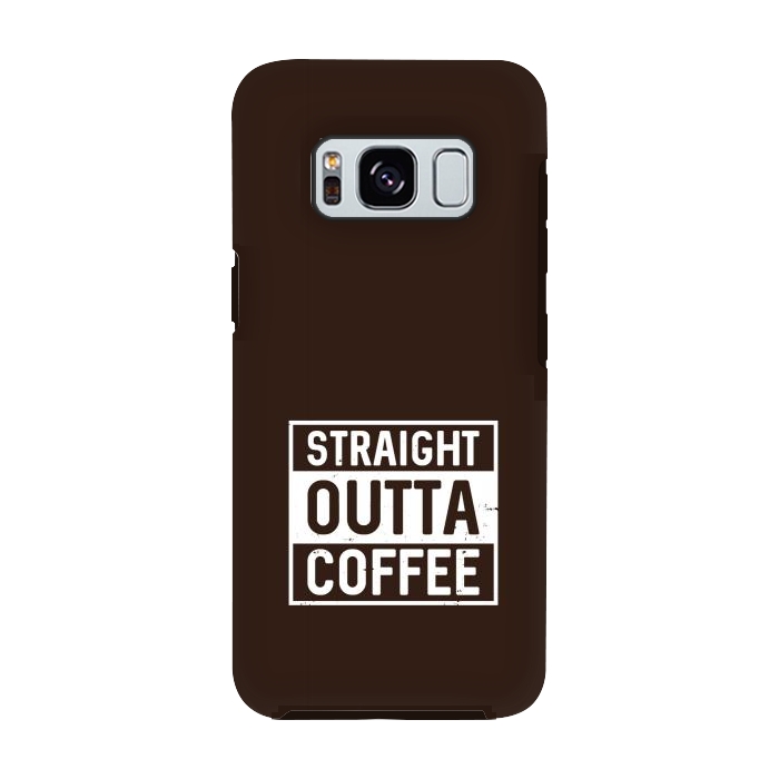 Galaxy S8 StrongFit straight outta coffee by TMSarts