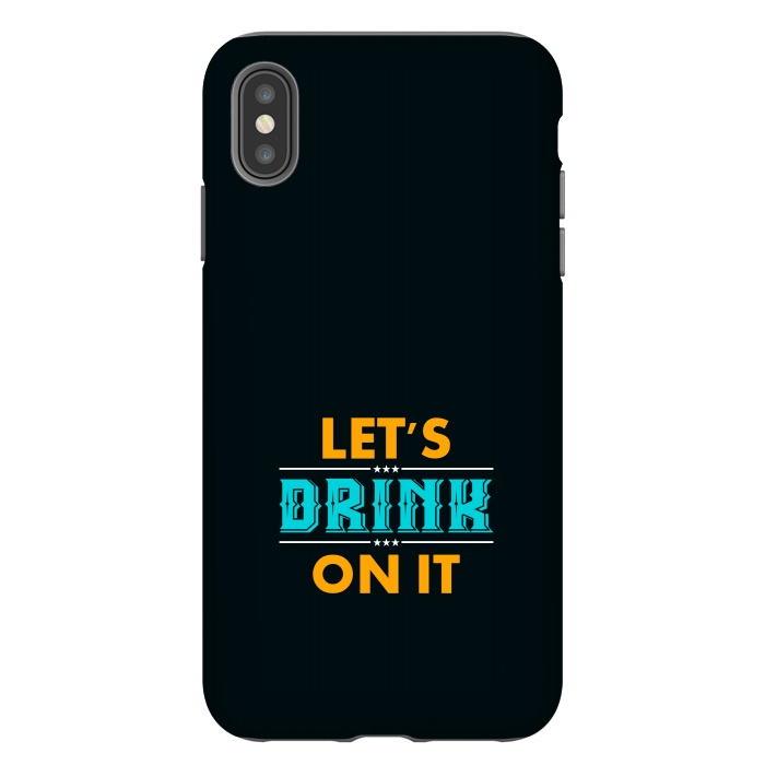 iPhone Xs Max StrongFit lets drink on it by TMSarts