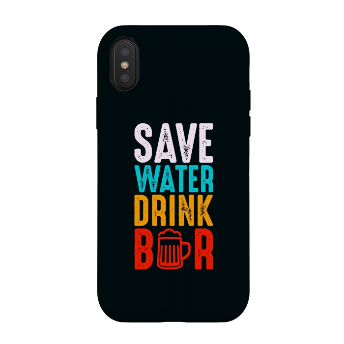 iPhone Xs / X StrongFit save water drink beer by TMSarts