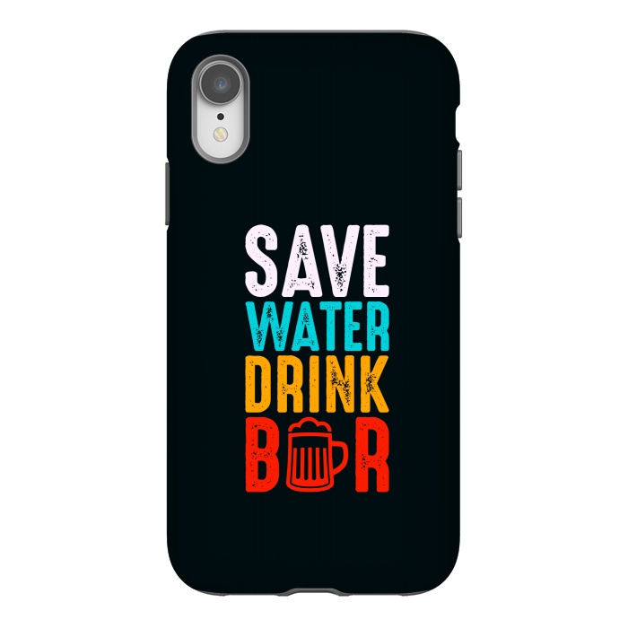 iPhone Xr StrongFit save water drink beer by TMSarts