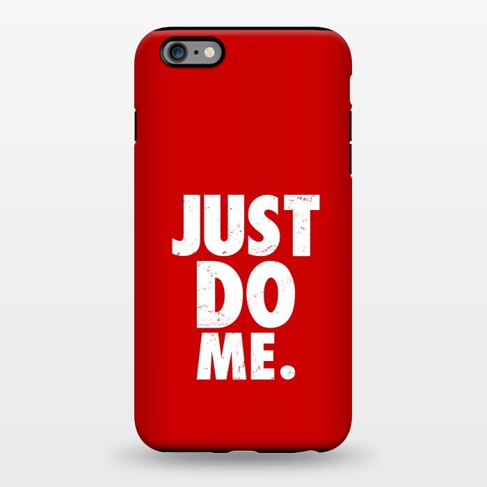 iPhone 6/6s plus StrongFit just do me by TMSarts