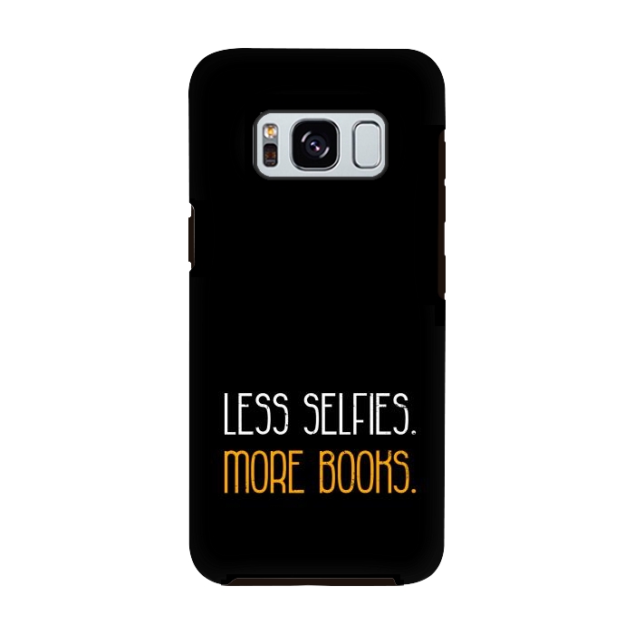 Galaxy S8 StrongFit less selfies more books by TMSarts