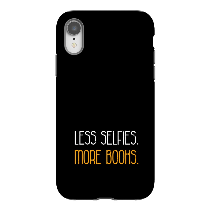 iPhone Xr StrongFit less selfies more books by TMSarts