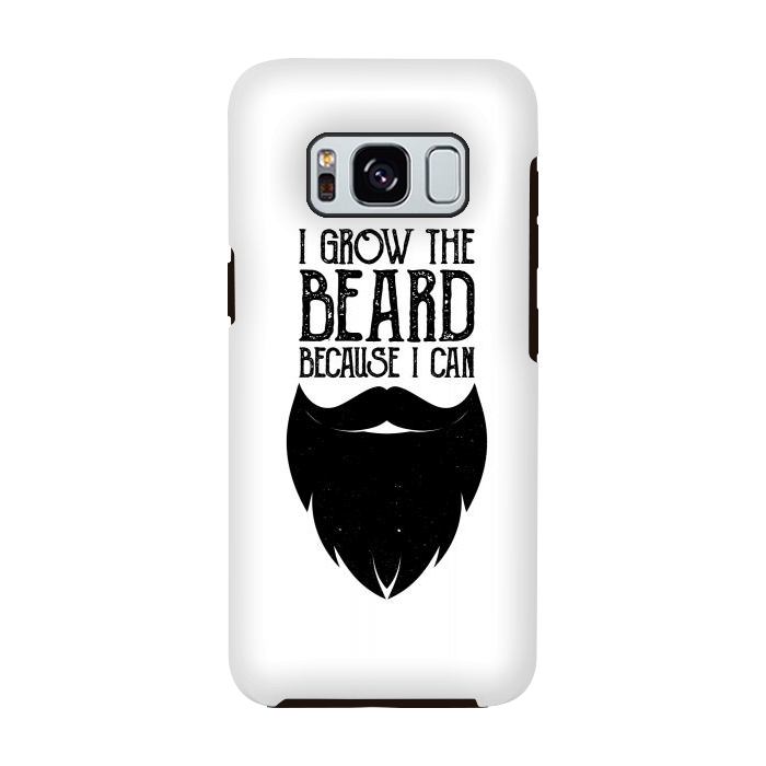 Galaxy S8 StrongFit beard because i can by TMSarts