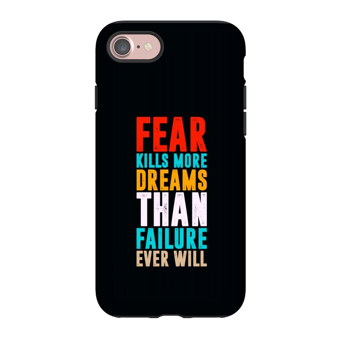 iPhone 7 StrongFit fear kills more dreams by TMSarts