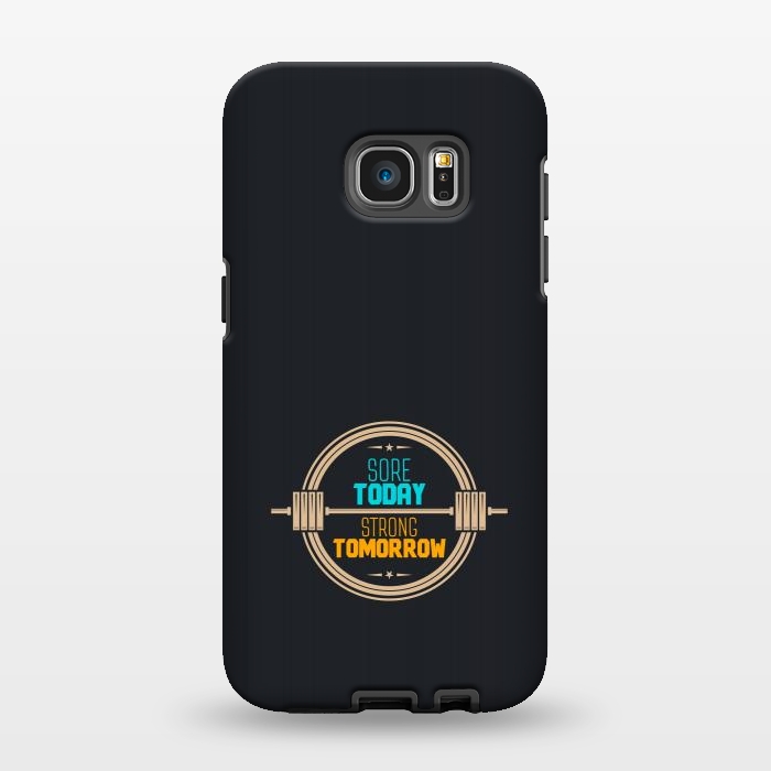 Galaxy S7 EDGE StrongFit sore today strong tomorrow by TMSarts