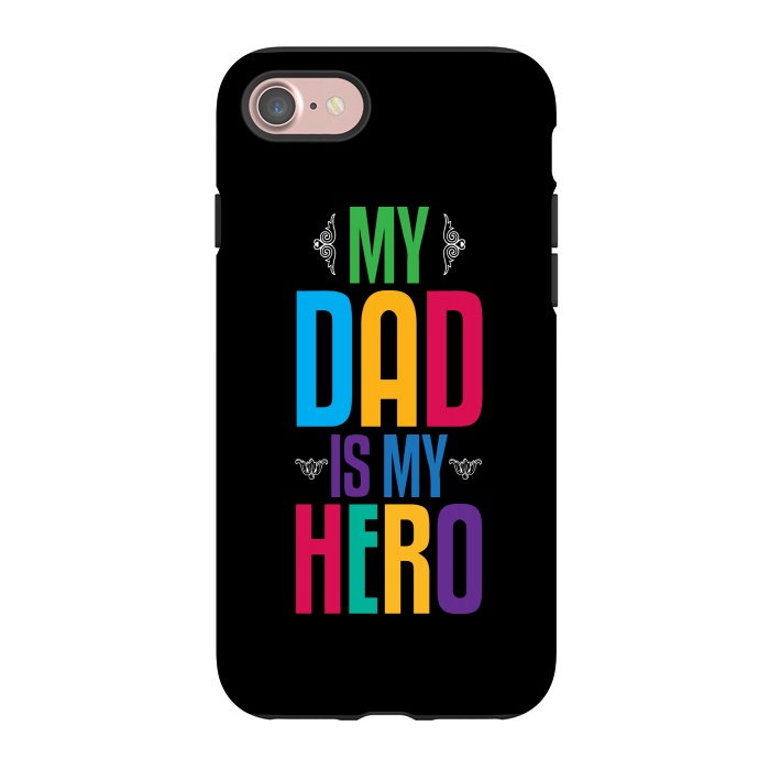 iPhone 7 StrongFit my dad typography by TMSarts