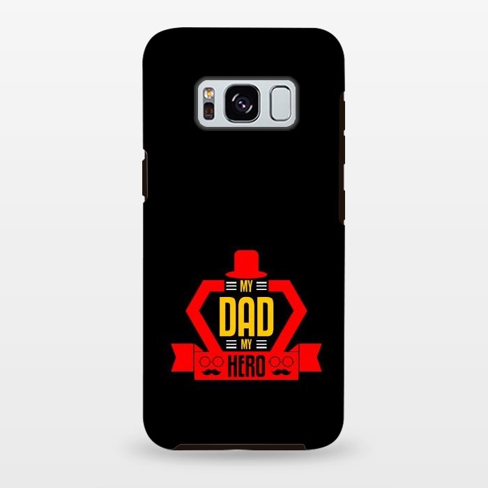 Galaxy S8 plus StrongFit my dad my hero by TMSarts