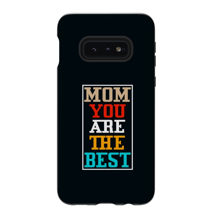 Galaxy S10e StrongFit mom you are the best by TMSarts