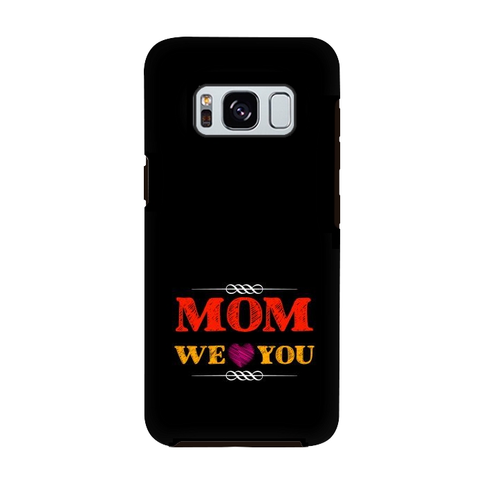 Galaxy S8 StrongFit mom we love you by TMSarts