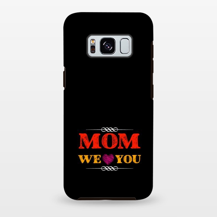 Galaxy S8 plus StrongFit mom we love you by TMSarts