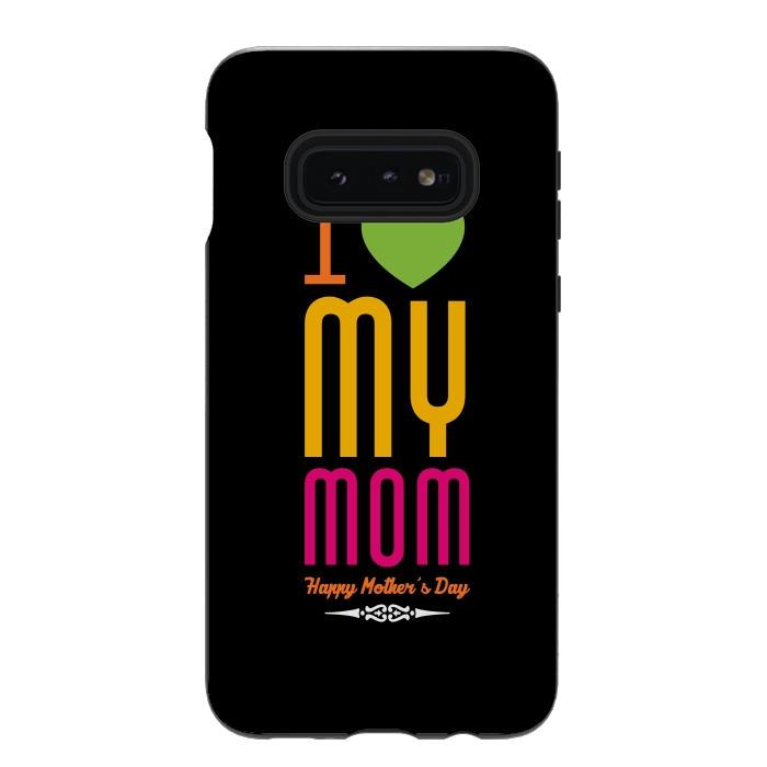 Galaxy S10e StrongFit i love my mom by TMSarts