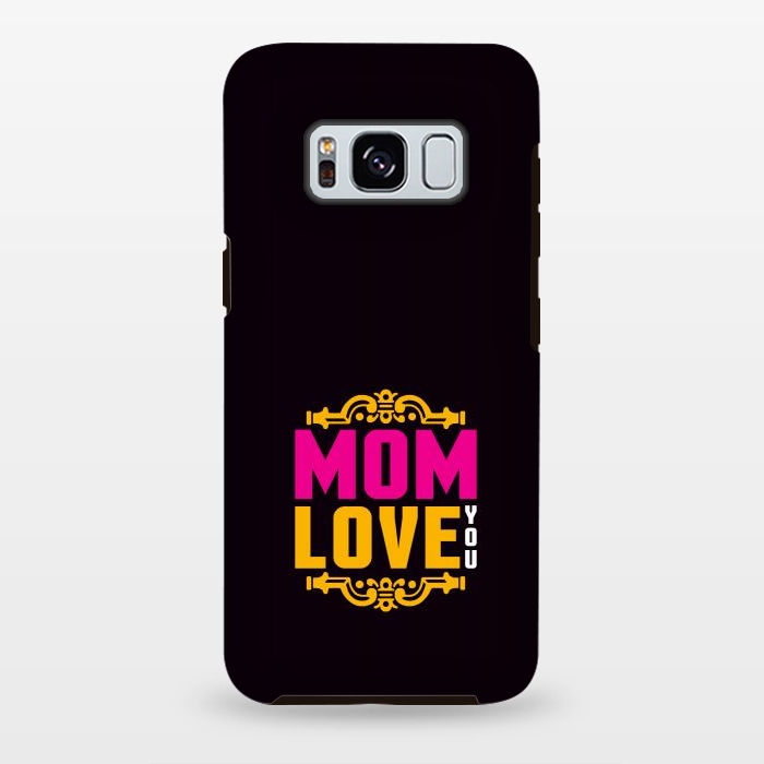Galaxy S8 plus StrongFit mom love you by TMSarts