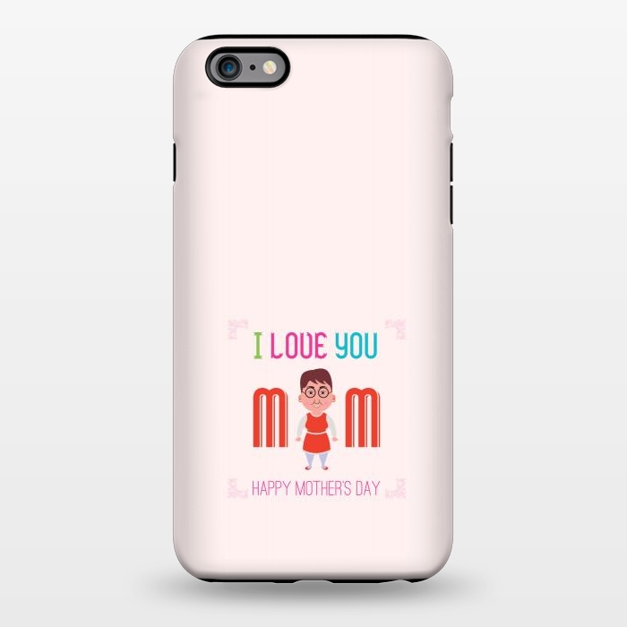 iPhone 6/6s plus StrongFit i love you mom by TMSarts