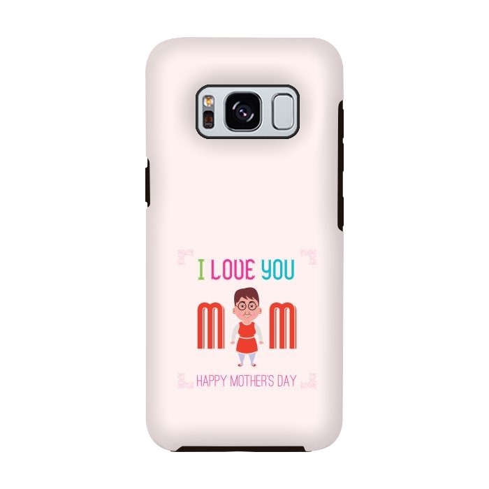 Galaxy S8 StrongFit i love you mom by TMSarts