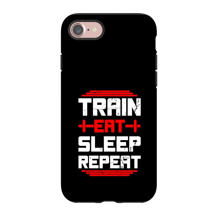 iPhone 7 StrongFit train eat sleep repeat by TMSarts