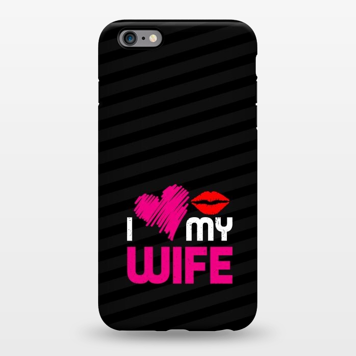 iPhone 6/6s plus StrongFit my wife by TMSarts