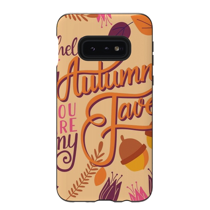 Galaxy S10e StrongFit Autumn, you are my fave 001 by Jelena Obradovic