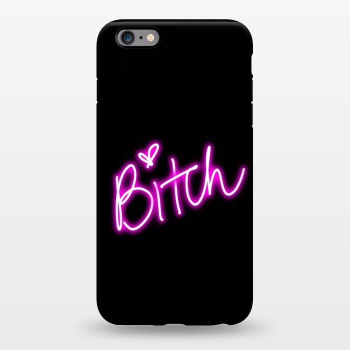 iPhone 6/6s plus StrongFit bitch neon lights by haroulita