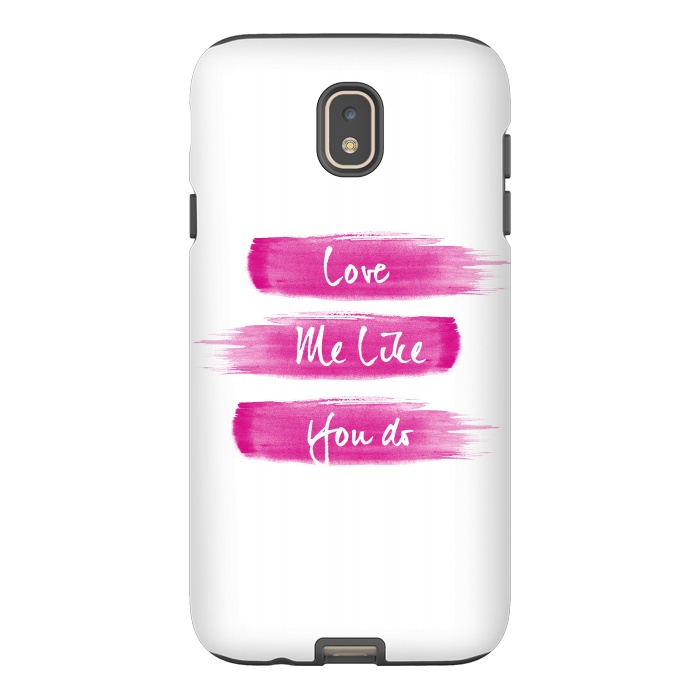 Galaxy J7 StrongFit Love Me Pink Brushstrokes by Girly Trend