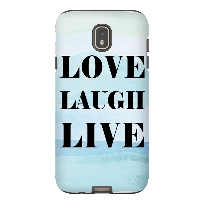 Galaxy J7 StrongFit Love Laugh Live by Martina