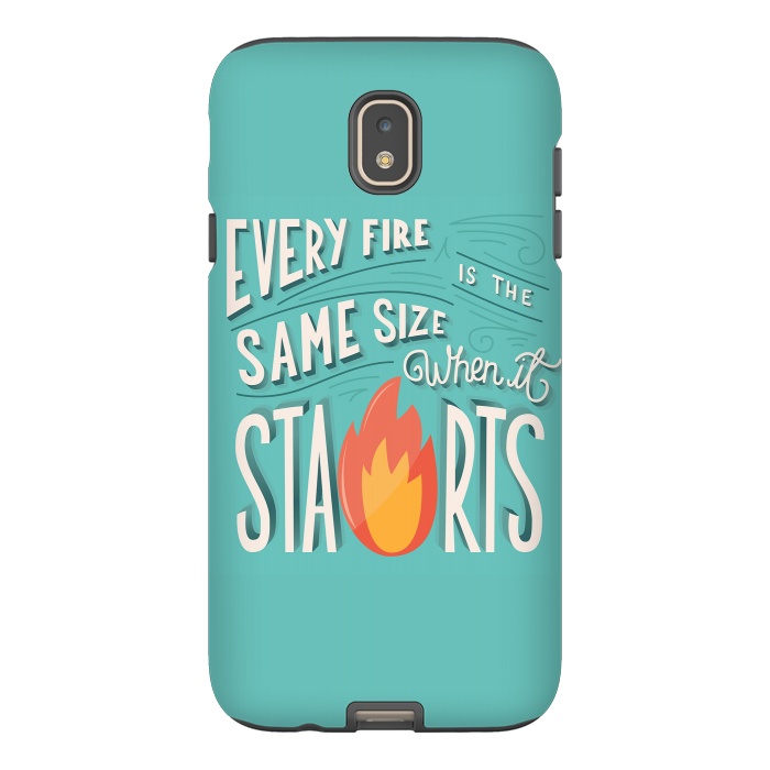 Galaxy J7 StrongFit Every fire is the same size when it starts by Jelena Obradovic