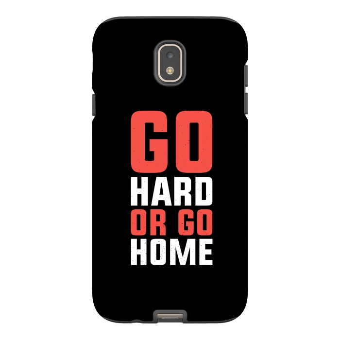 Galaxy J7 StrongFit go hard go home by TMSarts