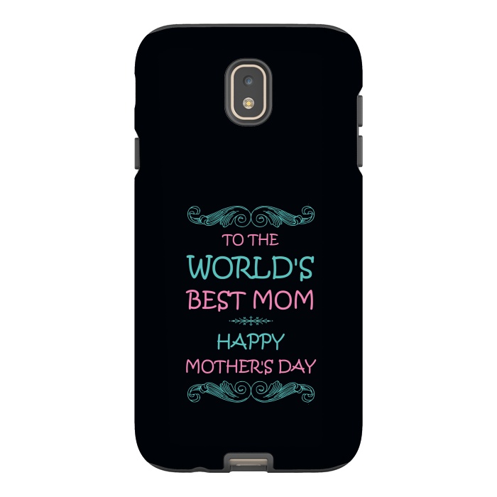 Galaxy J7 StrongFit worlds best mom by TMSarts