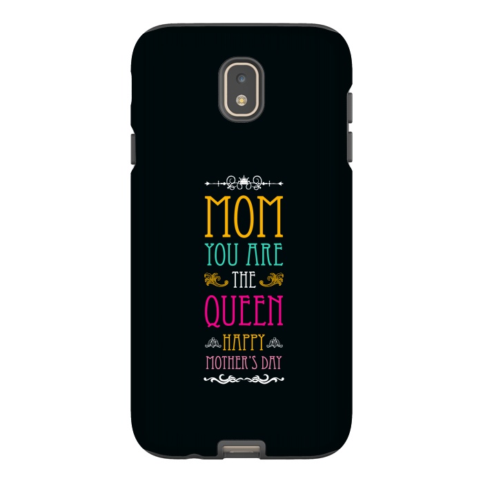 Galaxy J7 StrongFit mom you are the queen by TMSarts