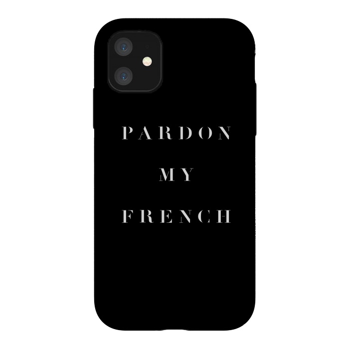 iPhone 11 StrongFit Pardon My French Black by Caitlin Workman