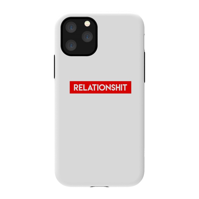 iPhone 11 Pro StrongFit RelationShit by Dhruv Narelia