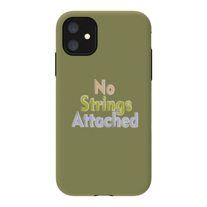 iPhone 11 StrongFit No Strings Attached by Dhruv Narelia